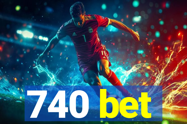 740 bet